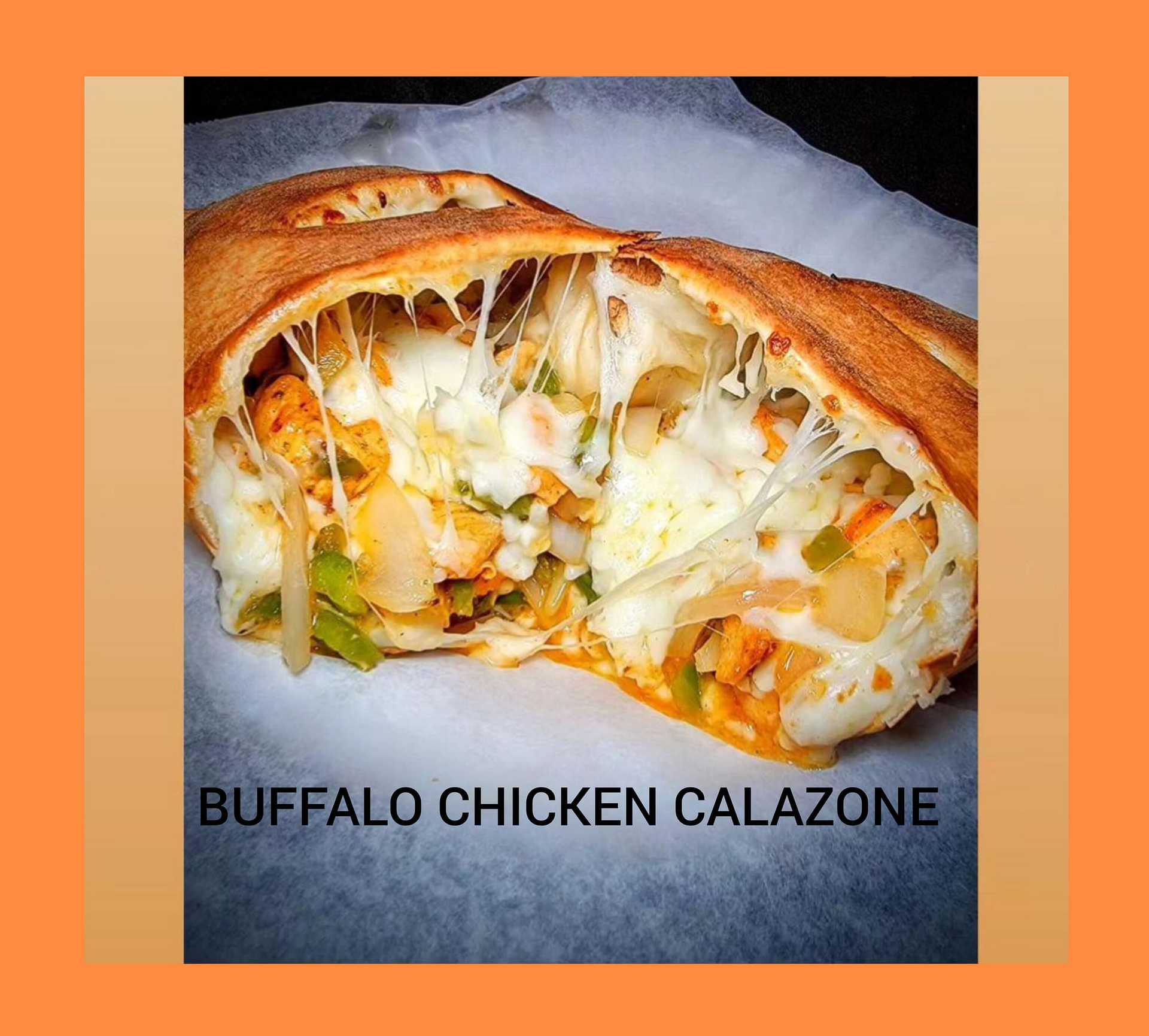 Buffalo chicken calzone with melted cheese on parchment paper, surrounded by an orange border.